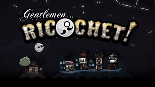 download Gentlemen...Ricochet! apk