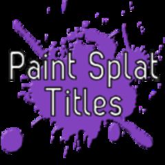 download Blaine's Paint Splat Titles